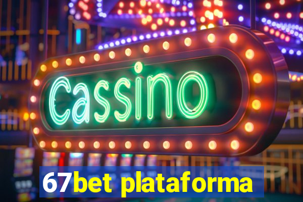 67bet plataforma